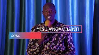 Yesu Angamba Nti Cyrus 𝕳𝖞𝖒𝖓𝖘 𝕺𝖋 𝕱𝖆𝖎𝖙𝖍