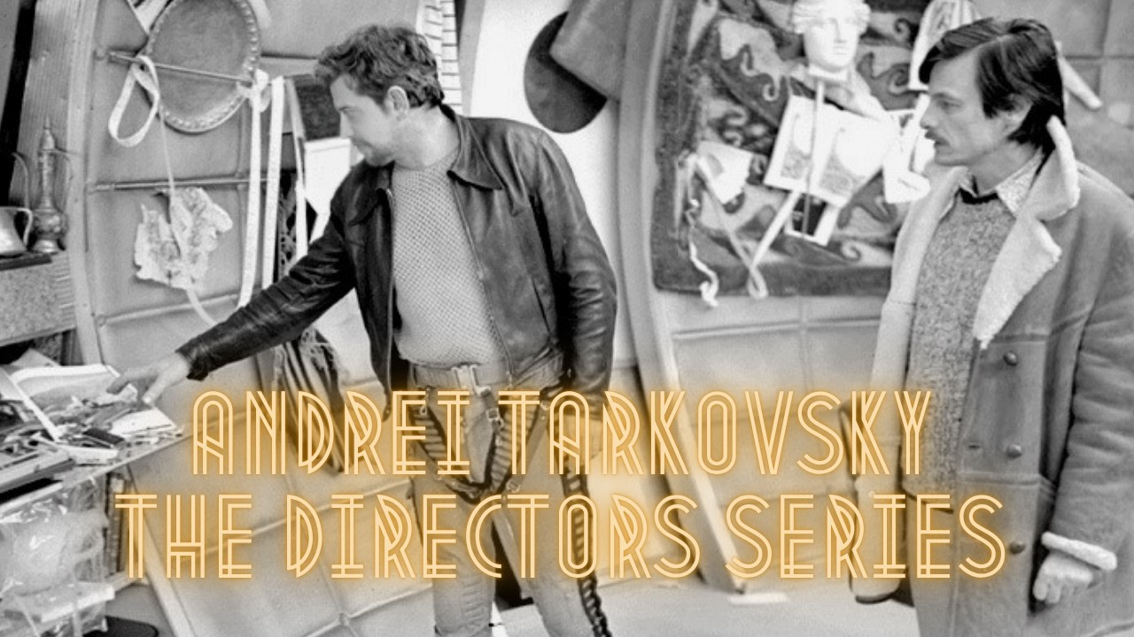 Andrei Tarkovsky - The Directors Series