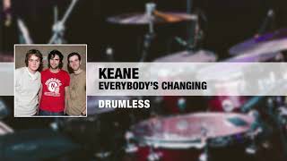 Keane - Everybody's Changing (Drumless) screenshot 5