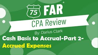 Cash basis to Accrual-Part 2-Accrued Expenses and Accrued liabilities, by Darius Clark.