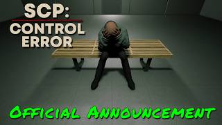 SCP: Control Error — Official Announcement