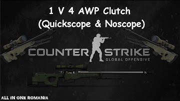 [GAMES] CS:GO - 1 V 4 AWP Clutch (Quickscope & Noscope)