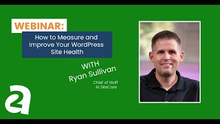 How to Measure & Improve your WordPress Site Health Webinar