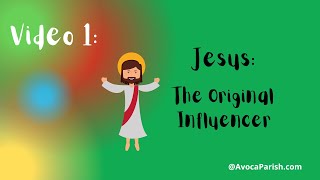 Confirmation Preparation: Video 1 ~ Jesus: The Original Influencer