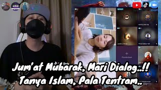 Jum’at Mubarak, Mari Dialog..!! Tanya Islam, Pala Tentram..