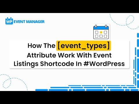 How The [event_types] Attribute Work With Event Listings Shortcode In #WordPress