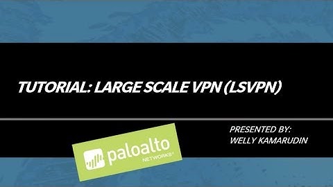 Tutorial: Large Scale VPN (LSVPN)