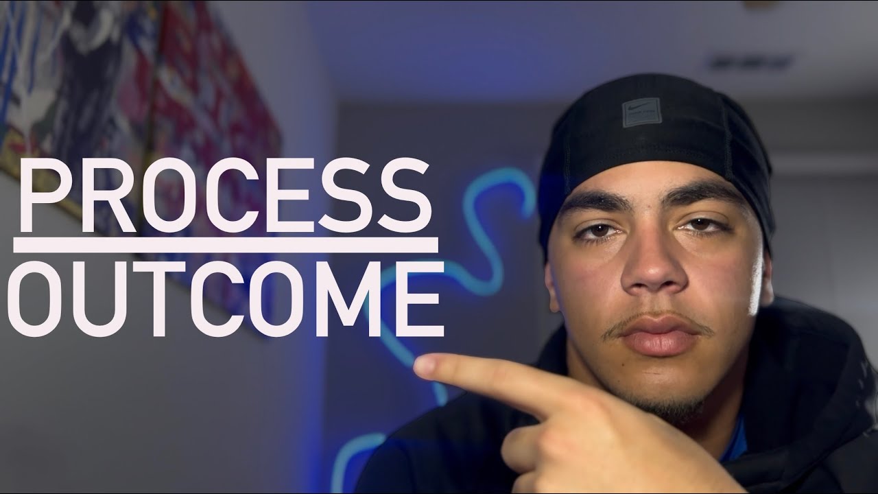 FOCUS ON THE PROCESS RATHER THAN THE OUTCOME - YouTube
