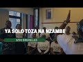 GTKI BRUXELLES Ya Solo Toza Na Nzambe 