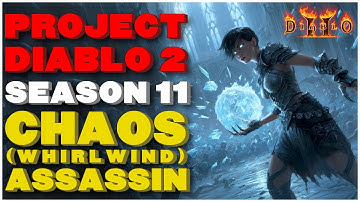 Project Diablo 2 Season 11- Whirlwind Assassin Build Guide! Blast Through All Mapping Content!