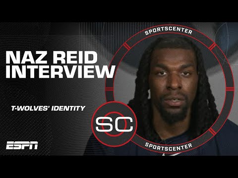 Naz Reid pinpoints defensive identity as a major reason for the Timberwolves' success | SportsCenter