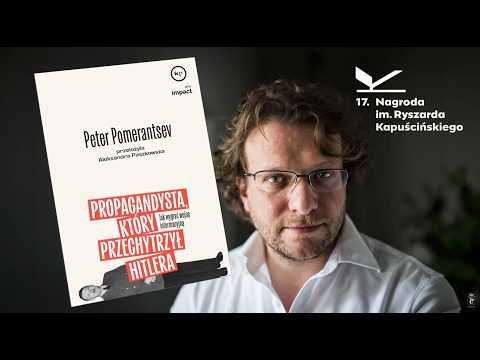 Laureat Nagrody Kapuścińskiego: Peter Pomerantsev, „Propagandysta, który przechytrzył Hitlera”