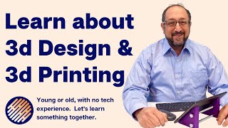 Learn about Designing and 3d Printing Useful Stuff