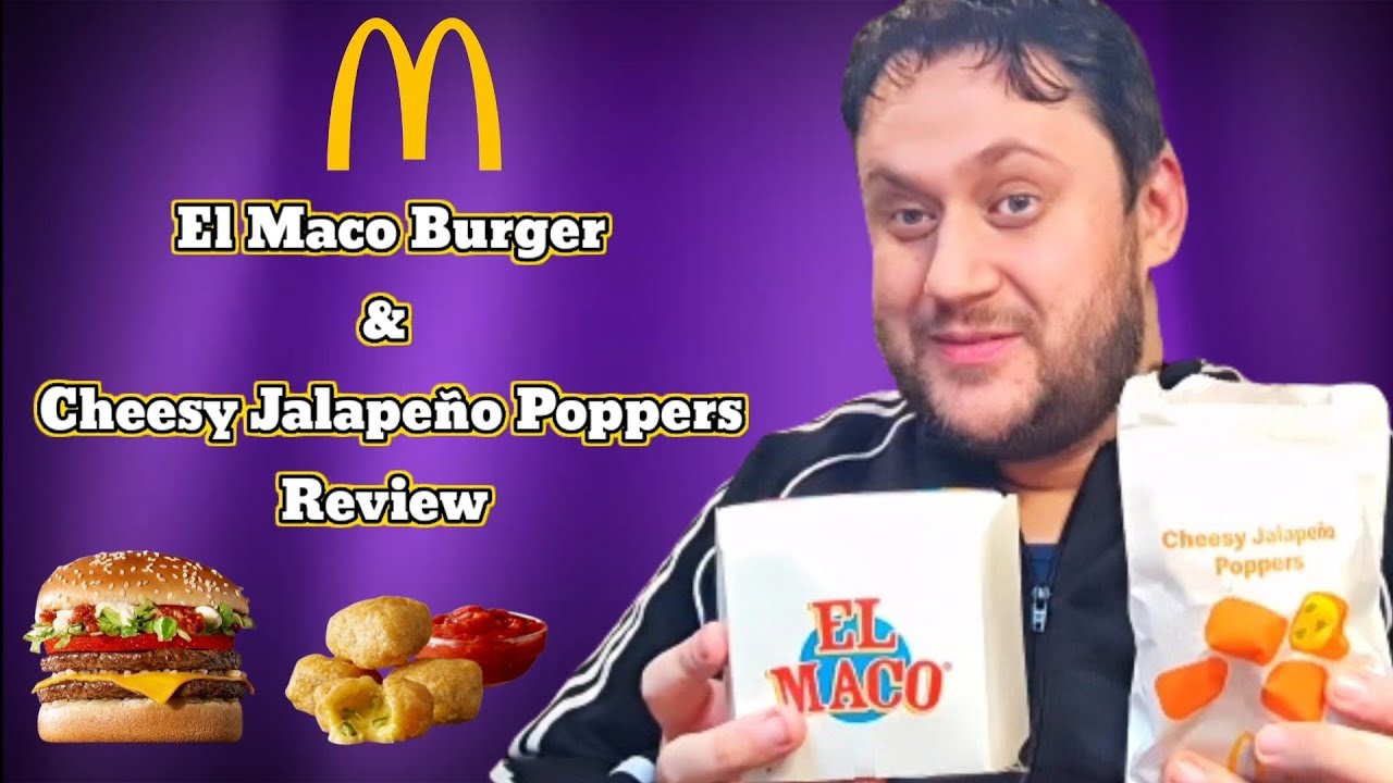 Mcdonalds EL MACO Burger and CHEESY JALAPEÑO POPPERS Review YouTube