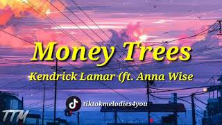 Kendrick Lamar (ft. Anna Wise) - Money Trees (lyrics)