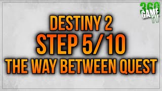 Step 510 The Way Between Quest Guide  Equilibrium Dungeon  Invigorating Blade  Destiny 2
