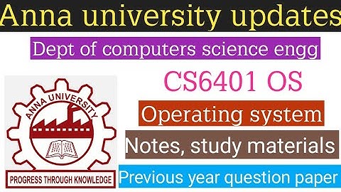 Anna university operation system (Notes, study materials and previous year question paper)