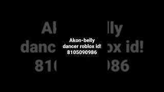 this is the roblox id for akons song belly dancer