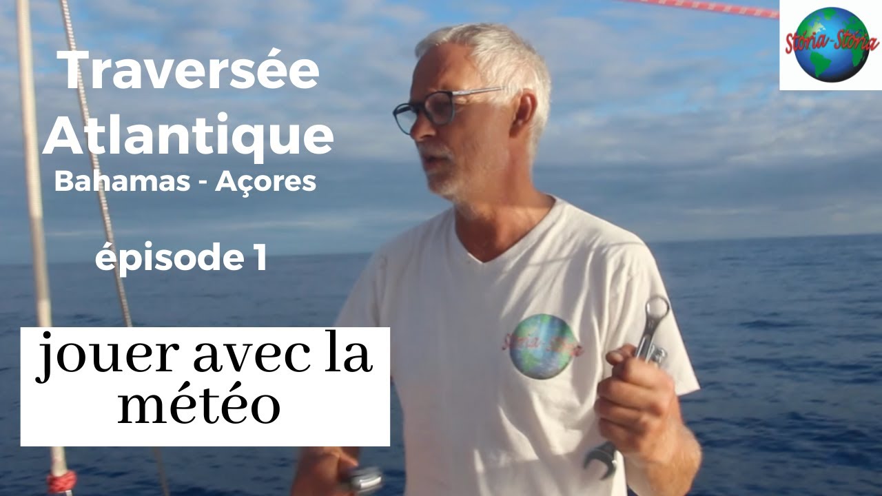 Traversée Atlantique Bahamas - Açores. Episode 1/3. Vlog 58 . SV Storia Storia