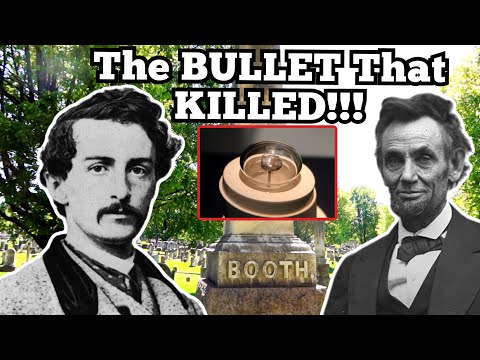 Bullet That KILLED LINCOLN & ASSASSIN, JOHN WILKES BOOTH Grave