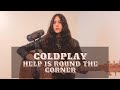 Help Is Round The Corner Coldplay Cover mp3
