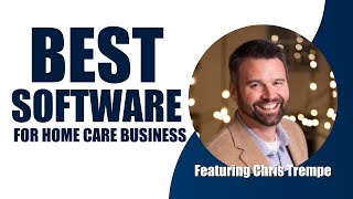 Best Software Features For Home Care Businesses