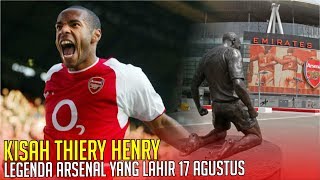 KISAH THIERY HENRY : Legenda Arsenal yang Lahir 17 Agustus