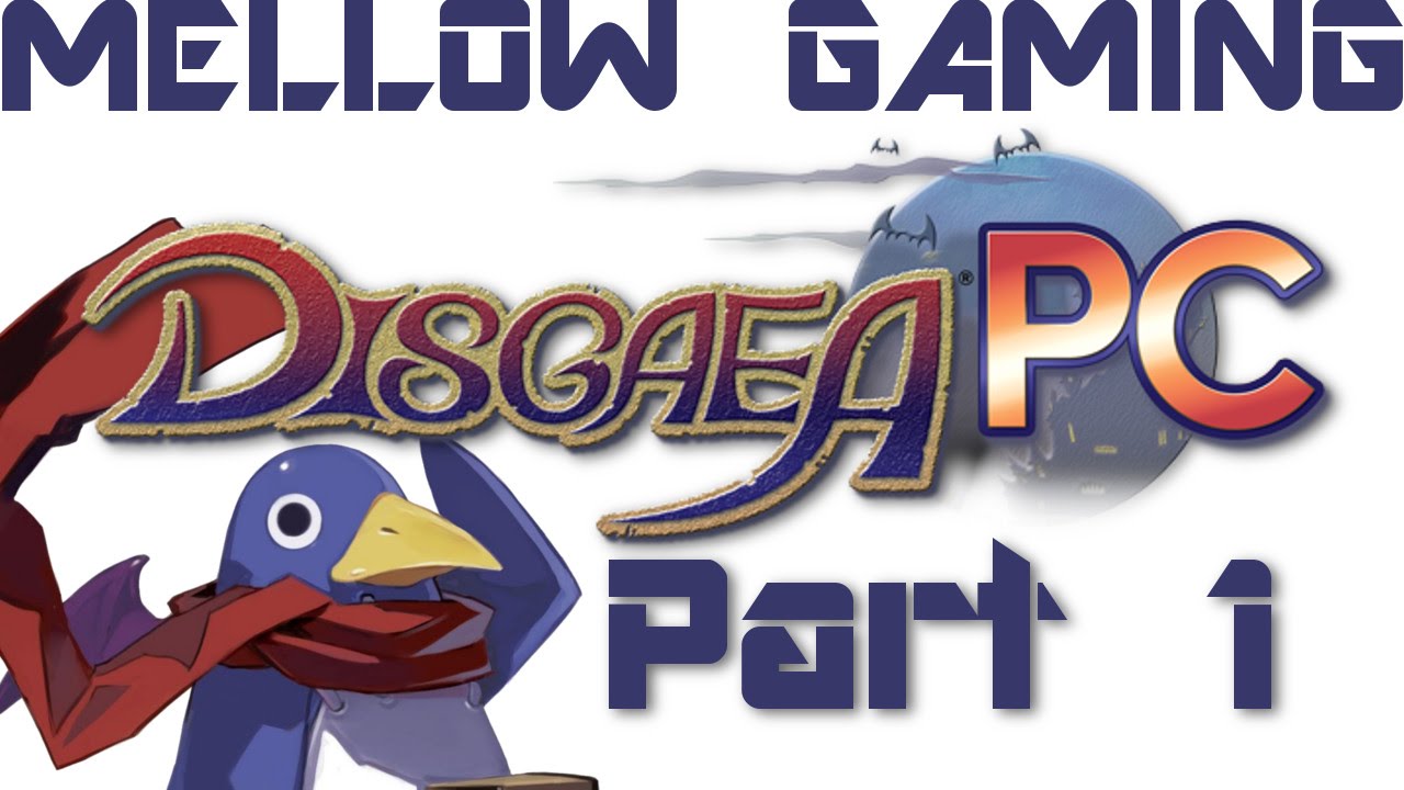 Disgaea PC - Part 1 - Port of Darkness - Mellow Gaming