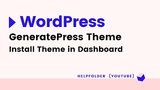 GeneratePress - How to Install Theme on WordPress