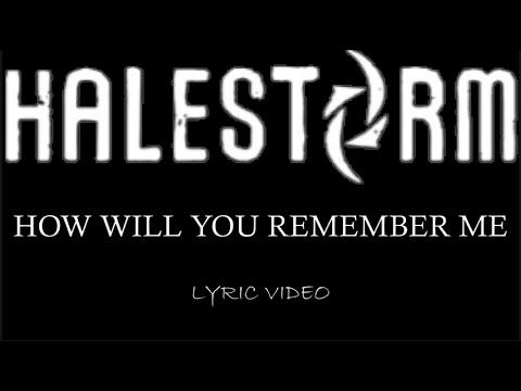 Putar How Will You Remember Me? - Halestorm