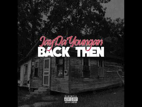 JayDaYoungan - 'Back Then' (Official Audio)