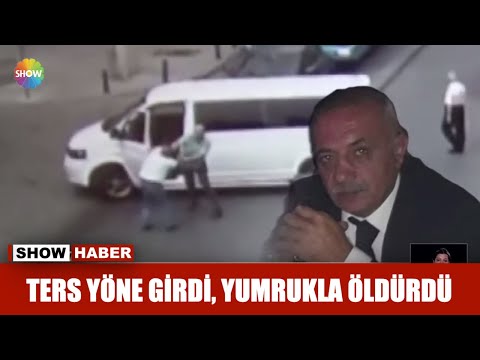 Ters yöne girdi, yumrukla öldürdü