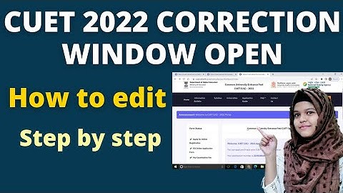 CUET 2022 Correction window open || HOW TO EDIT CUET APPLICATION FORM || Cuet 2022 Date