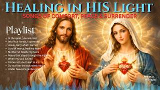 Healing in His Light – Songs of Comfort, Peace & Surrender 🌹 Catholic Worship Music 2026 | LYRICS screenshot 2