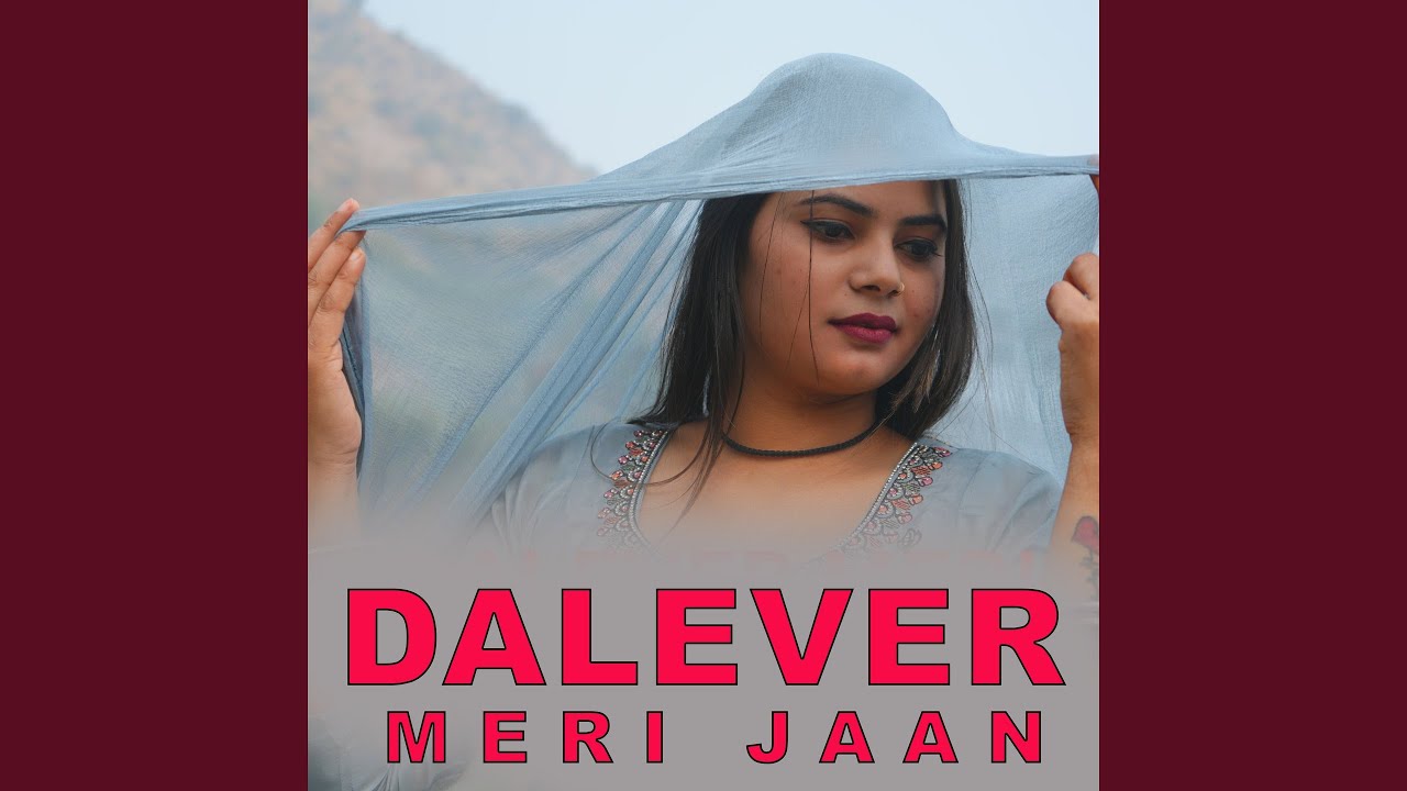 DALEVER MERI JAAN