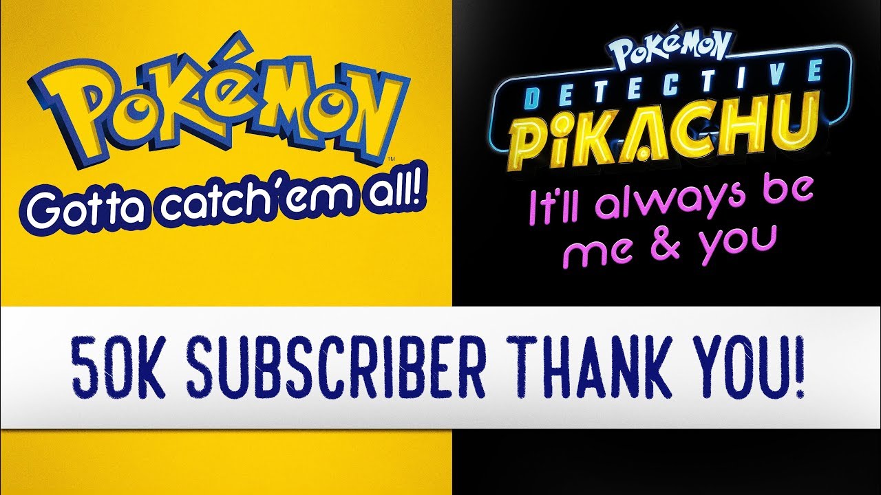 Pokemon Theme Meets Detective Pikachu Theme 50000 Subscriber Thank You