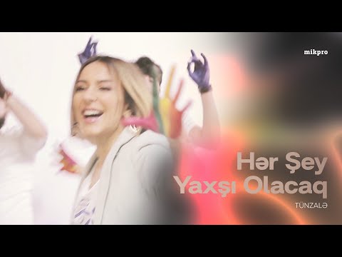 Tünzalə – Hər Şey Yaxşı Olacaq