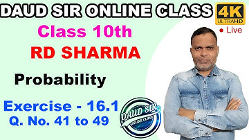 Probability Exercise 13.1 Q. No. 41 to 49 Ch 13 10th RD Sharma