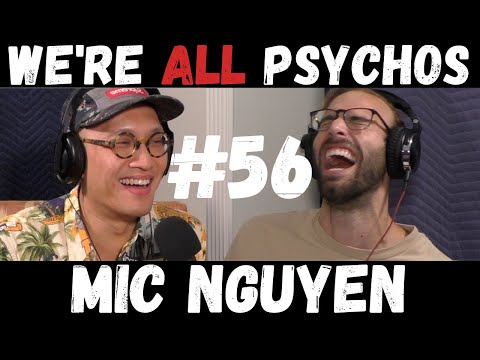 we're-all-pscyhos-podcast-#56---mic-nguyen-feels-bad-for-dan-bilzerian