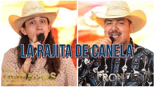 Video thumbnail of "Los Dorados - La Rajita De Canela ft. Grupo Frontera"