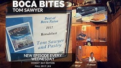 Great Breakfast spot in Boca Raton| Tom SAWYER|  BOCA BITES FALL 17 E4 