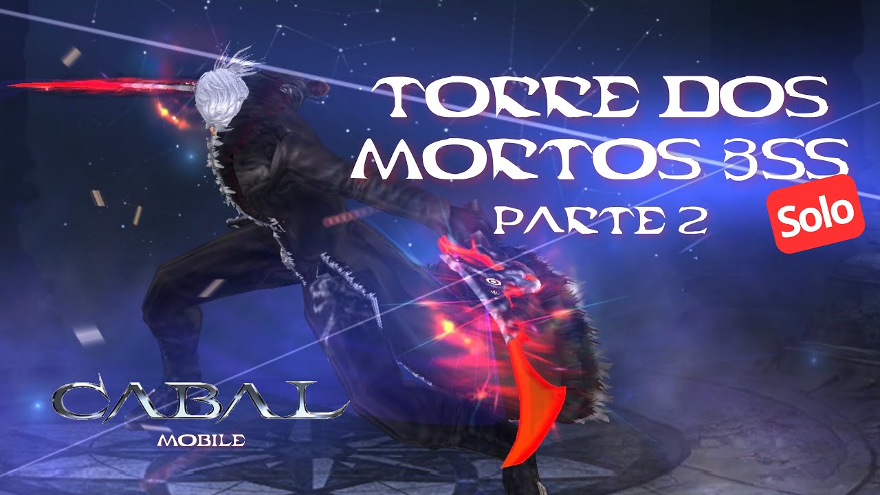 Cabal Mobile RoA — Torre dos Mortos 3SS (Parte 2) [Solo] | ZeroSoul (DU ...