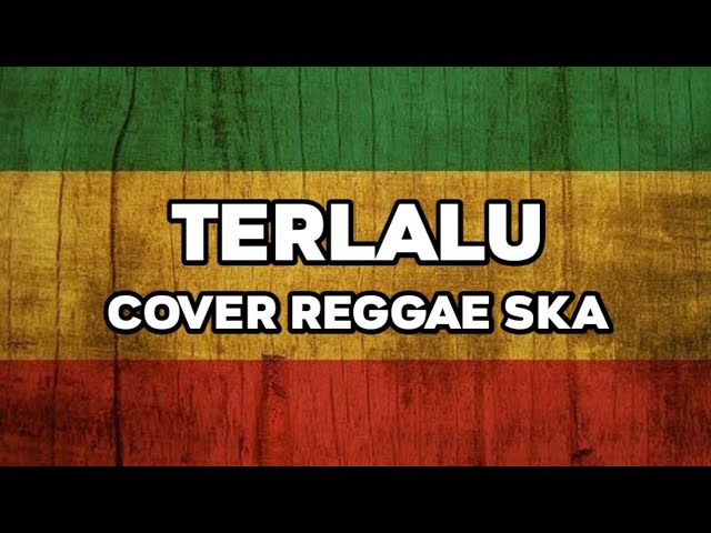 TERLALU - ST12 (C0VER REGGAE SKA BY AS TONE) class=