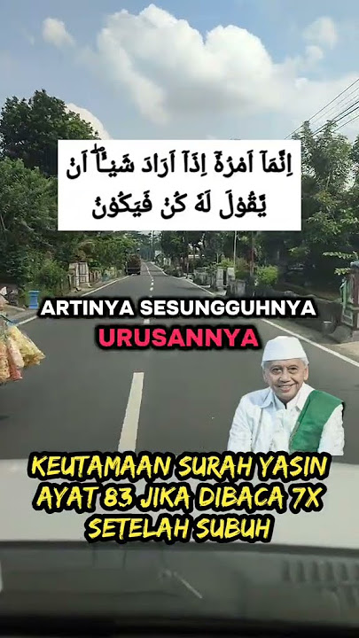 Keutamaan Surat Yasin Ayat 83 Jika Dibaca Setelah Subuh.
