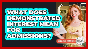 What Does Demonstrated Interest Mean For Admissions?