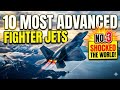 10 Most Advanced Fighter Jets in the World (2026) — No. 3 Will Shock You!