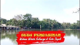 SETU PENGASINAN || WAHANA WISATA KELUARGA DI KOTA DEPOK