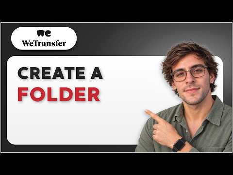 How to Create a Folder in WeTransfer [2026 Full Guide]