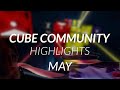 Cube Community Monthly Highlights: May 2021