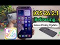 iOS 26.2.1 New Update Releasing | Issues Fixing Update | Release Date Confirm 